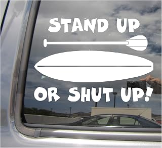 Stand Up Or Shut Up! Stand Up Paddle Board SUP - Hawaii Florida Island Beach Tropical - Cars Trucks Moped Helmet Hard Hat Auto Automotive Craft Laptop Vinyl Decal Store Window Wall Sticker 05016
