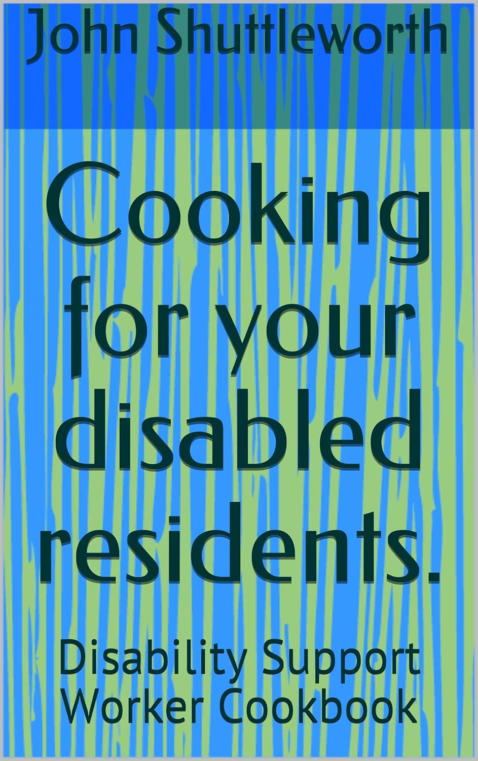 Cooking for your disabled residents. The Disability
