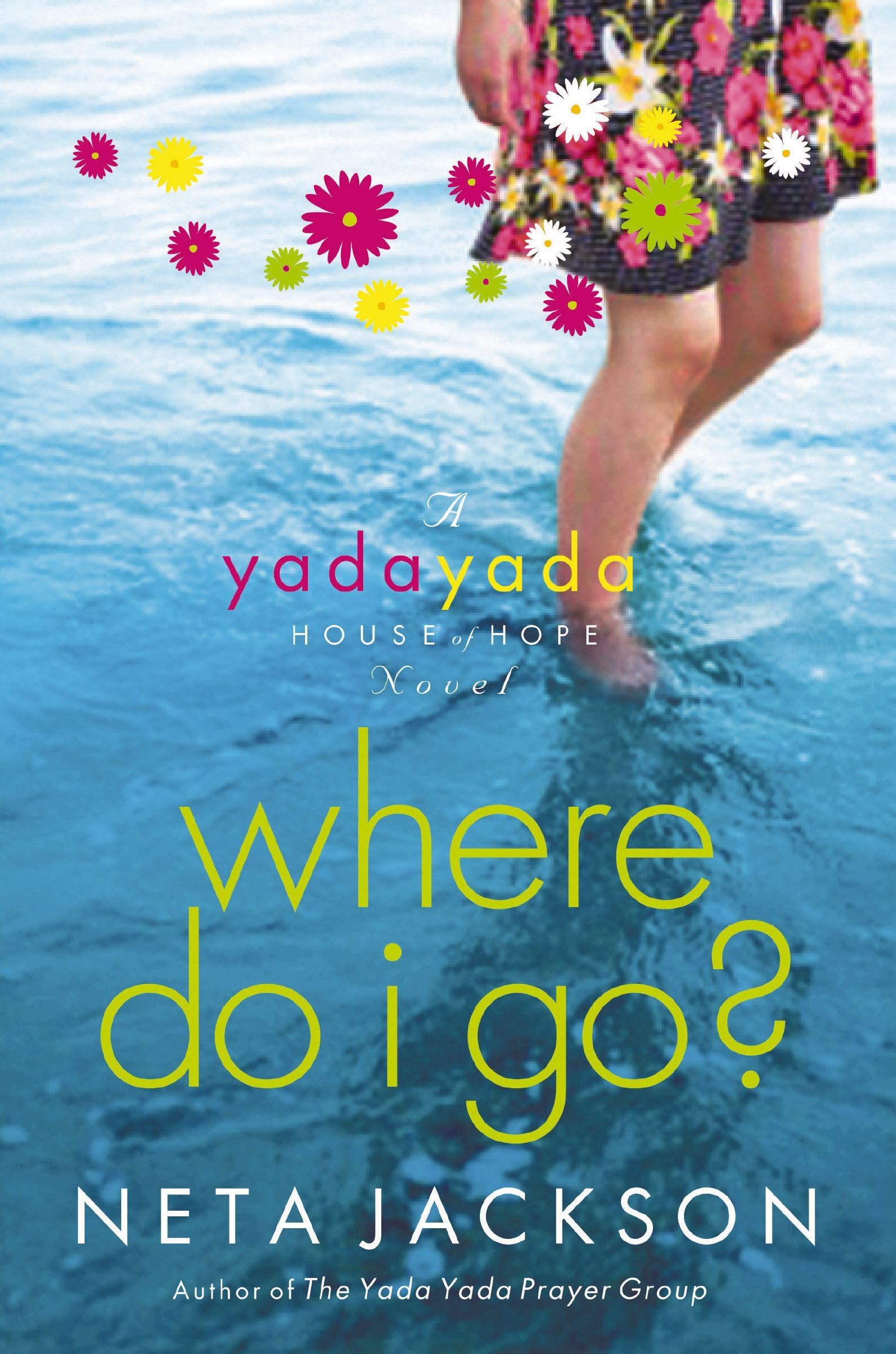 Where Do I Go?: A Yada Yada House of Hope Novel: 1