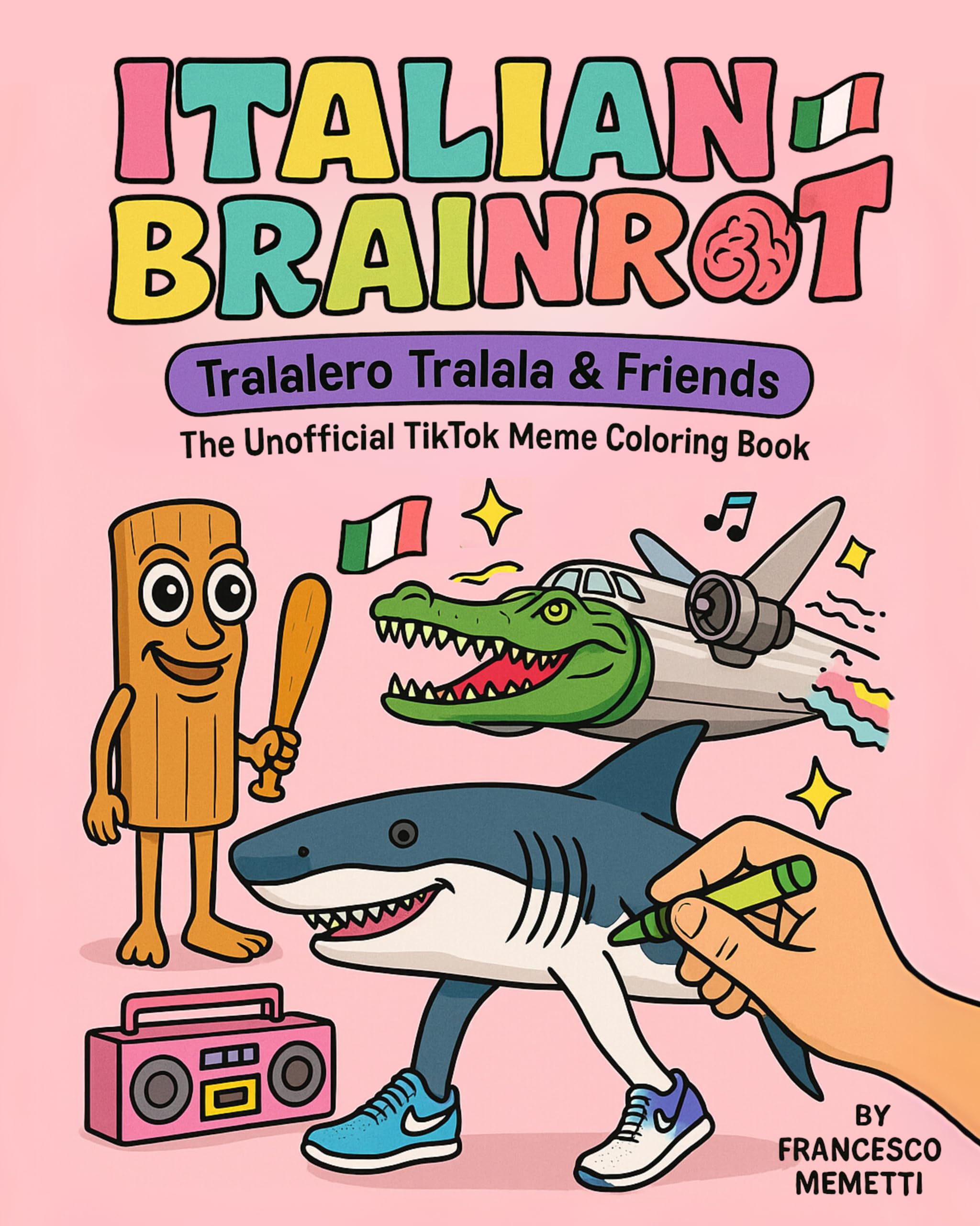 Italian Brainrot + Tralalero Tralala & Friends - The Unofficial TikTok Meme Coloring Book