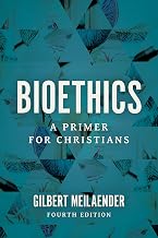 Bioethics: A Primer for Christians