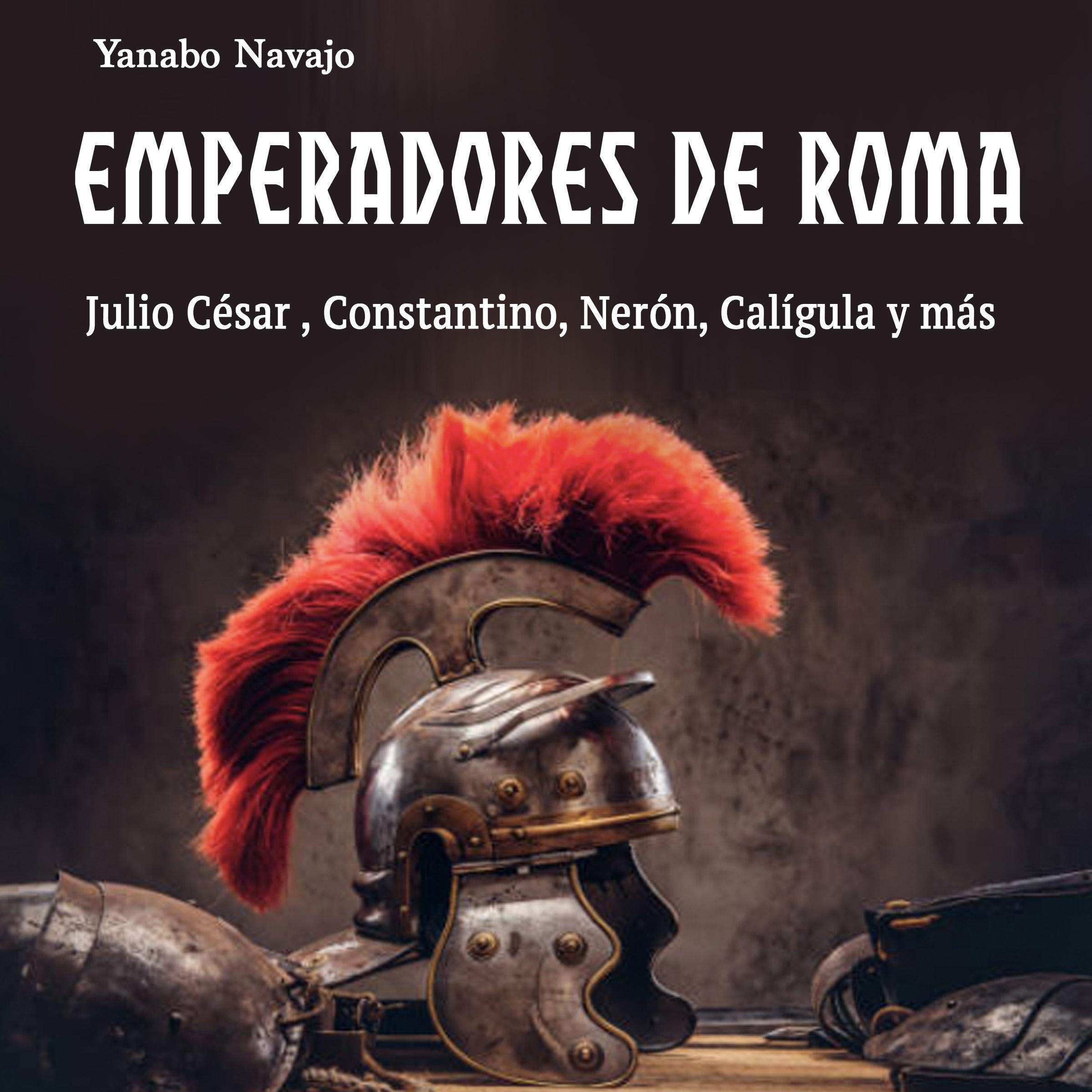 Cover art for Emperadores de Roma: Julio César, Constantino, Nerón, Calígula y Más [Emperors of Rome: Julius Caesar, Constantine, Nero, Caligula, and More]