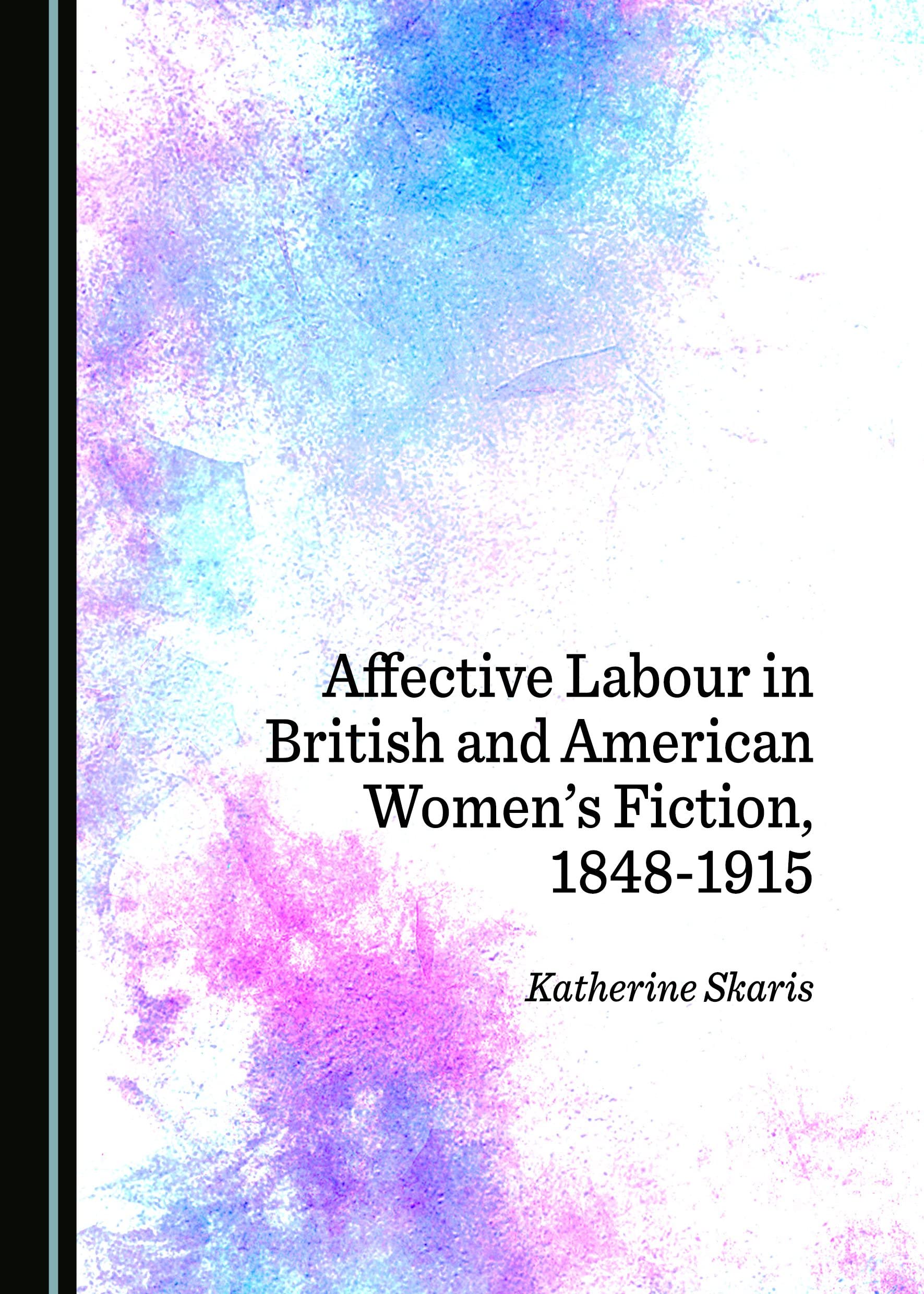 Affective Labour in British and American Women’s Fiction, 1848-1915