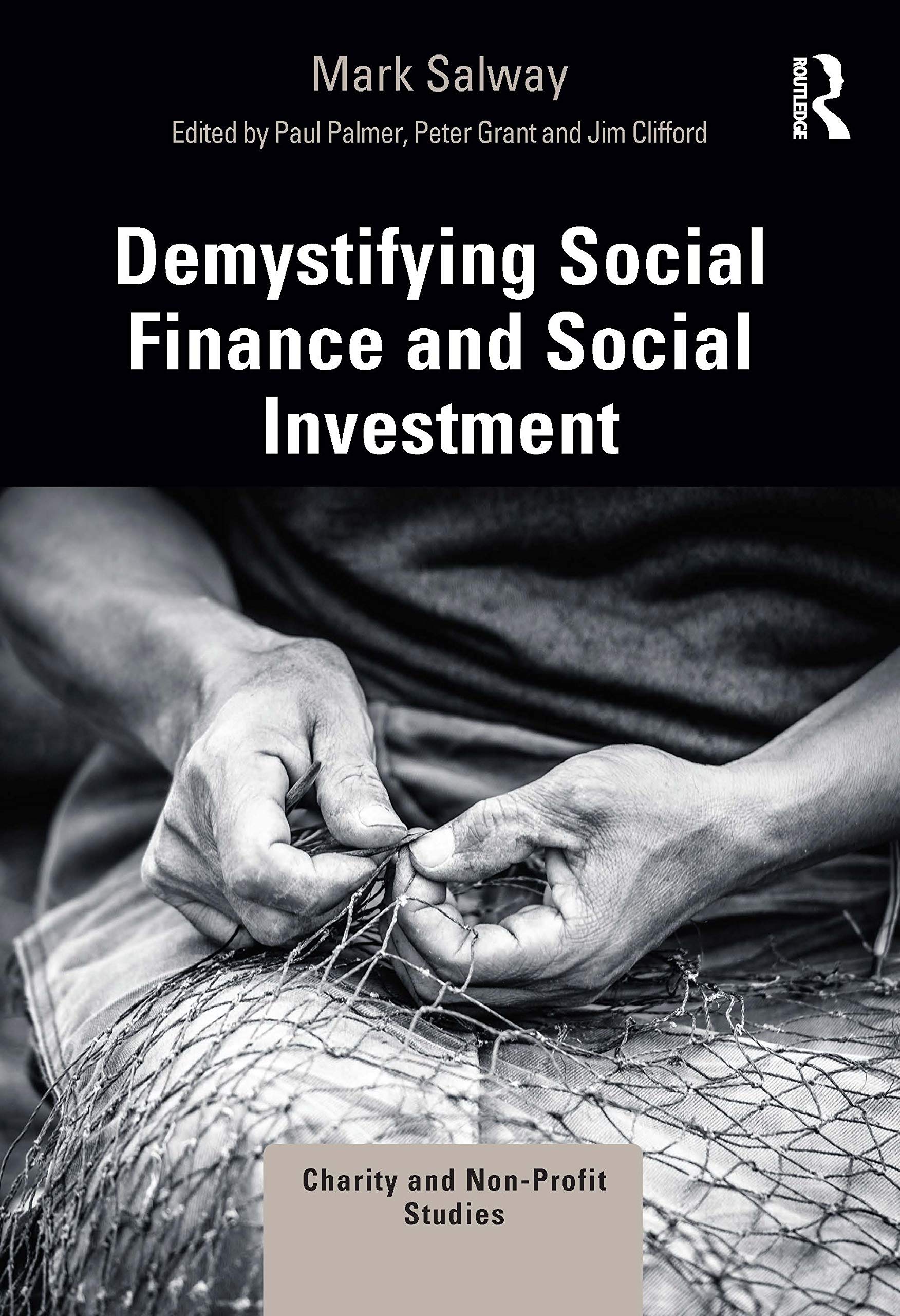 Demystifying Social Finance and Social Investment (Charity and Non-Profit Studies)