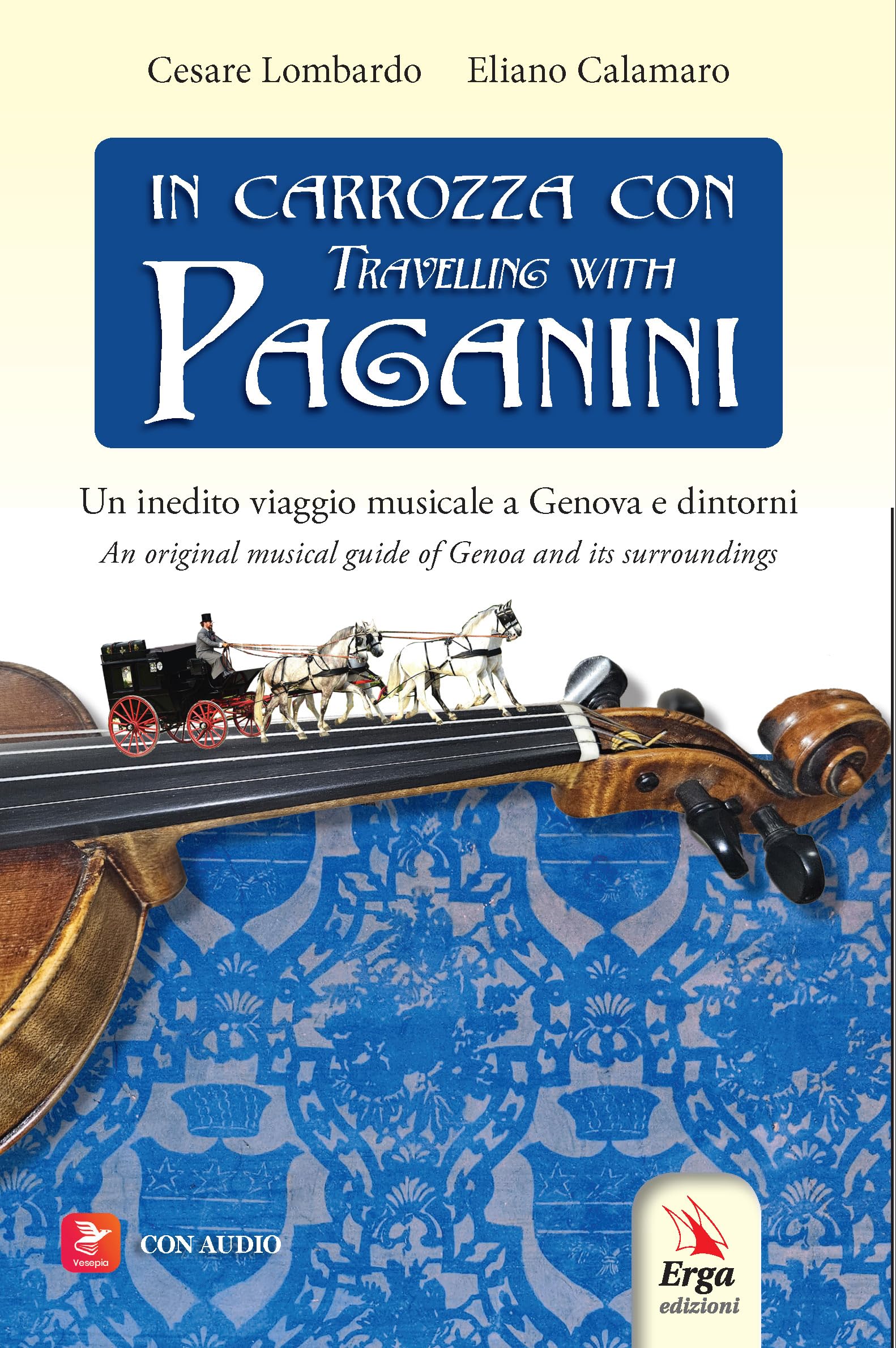 In Carrozza Con-Travelling With Paganini. Un Inedito Viaggio Musicale A Genova E Dintorni-An Original Musical Guide Of Genova And Its Surroundings. Ediz. Bilingue. Con Audio - 4