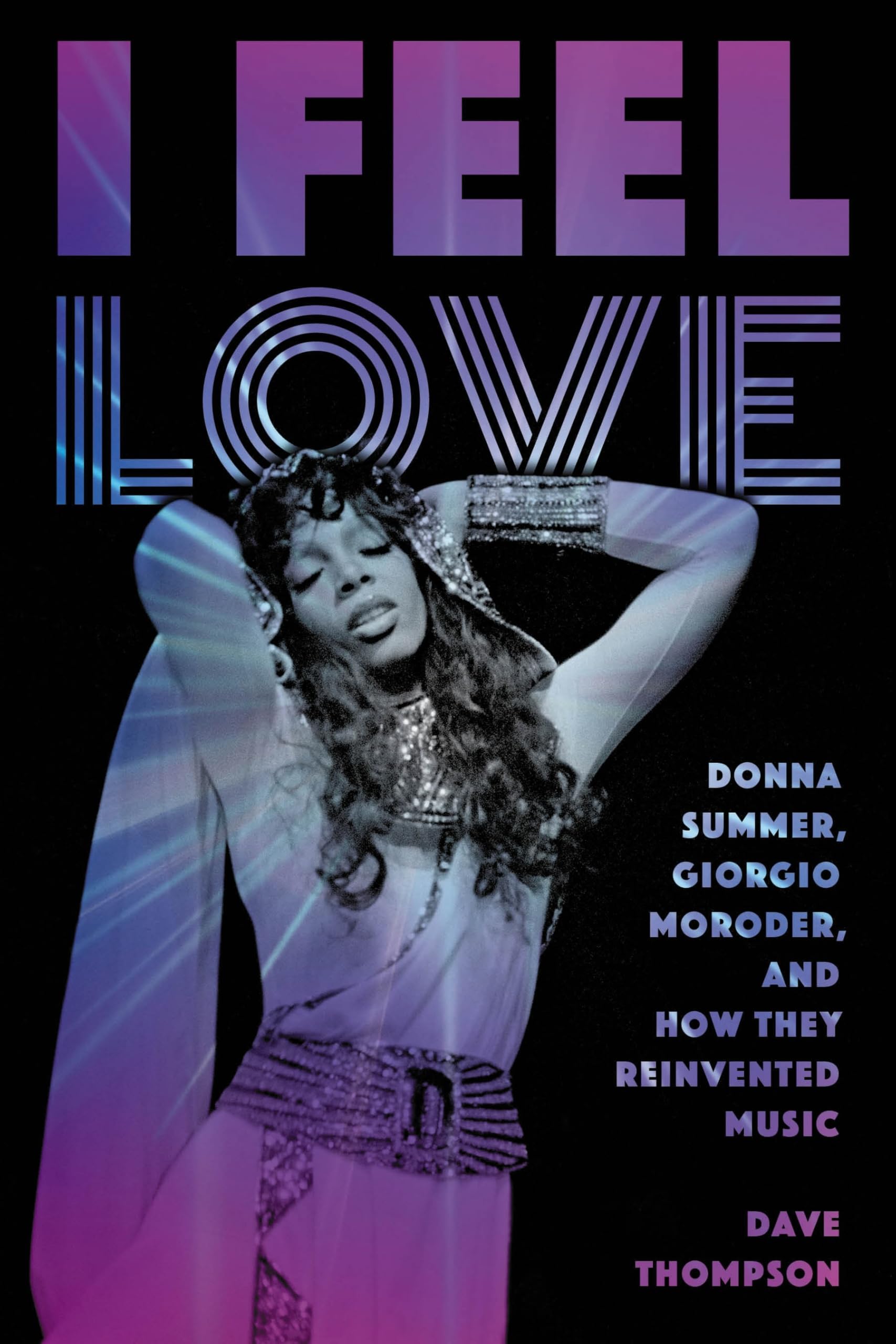 Livre I Feel Love Donna Summer revisitez l'âge d'or du disco nostalgie