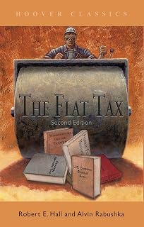 The Flat Tax (HOOVER CLASSICS) (Volume 423)