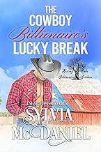 The Cowboy Billionaire's Lucky Break: Contemporary Western Romance (Kissing Oaks Billionaire Brothers Book 1)