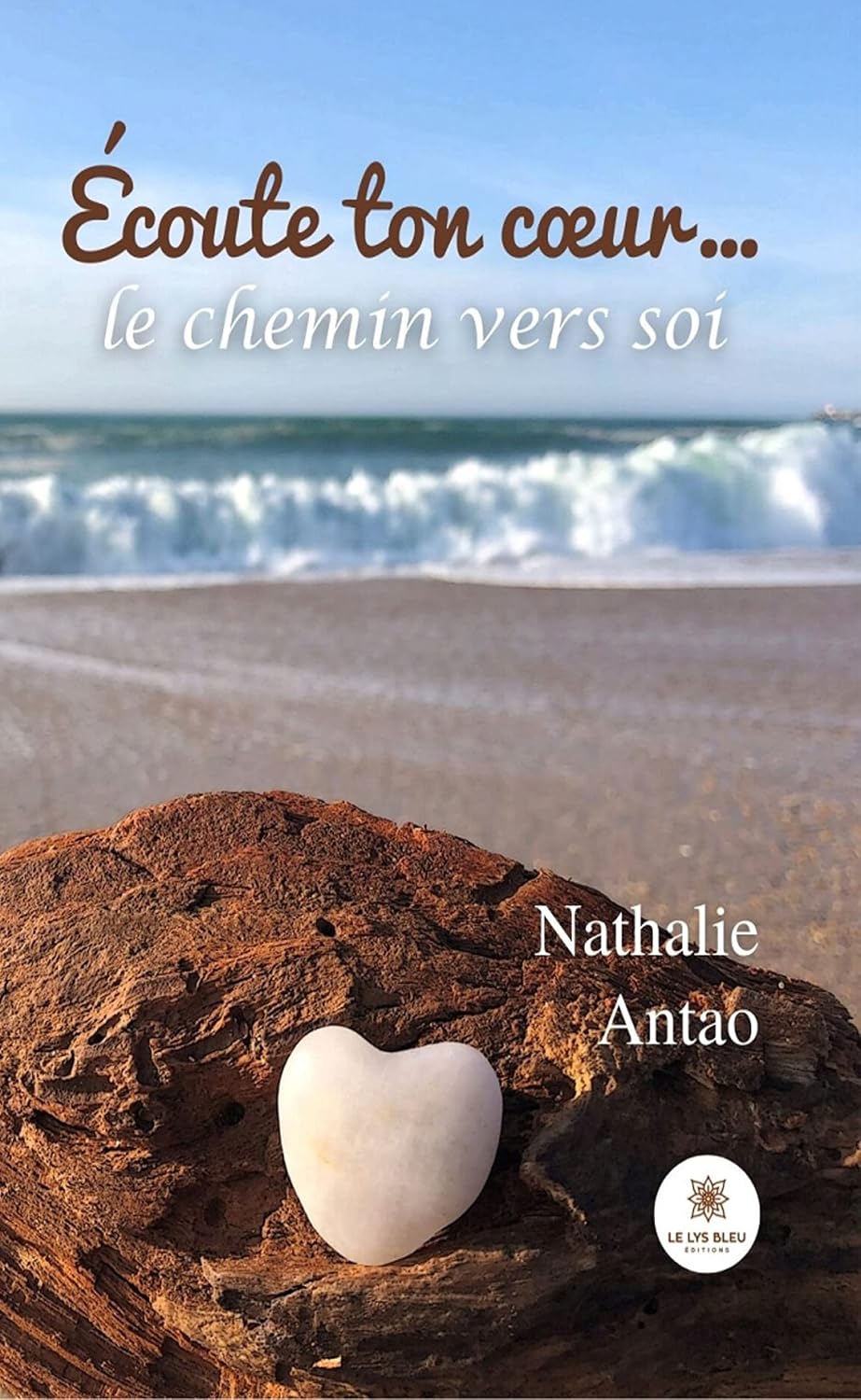Écoute ton cœur…: Le chemin vers soi (French Edition)