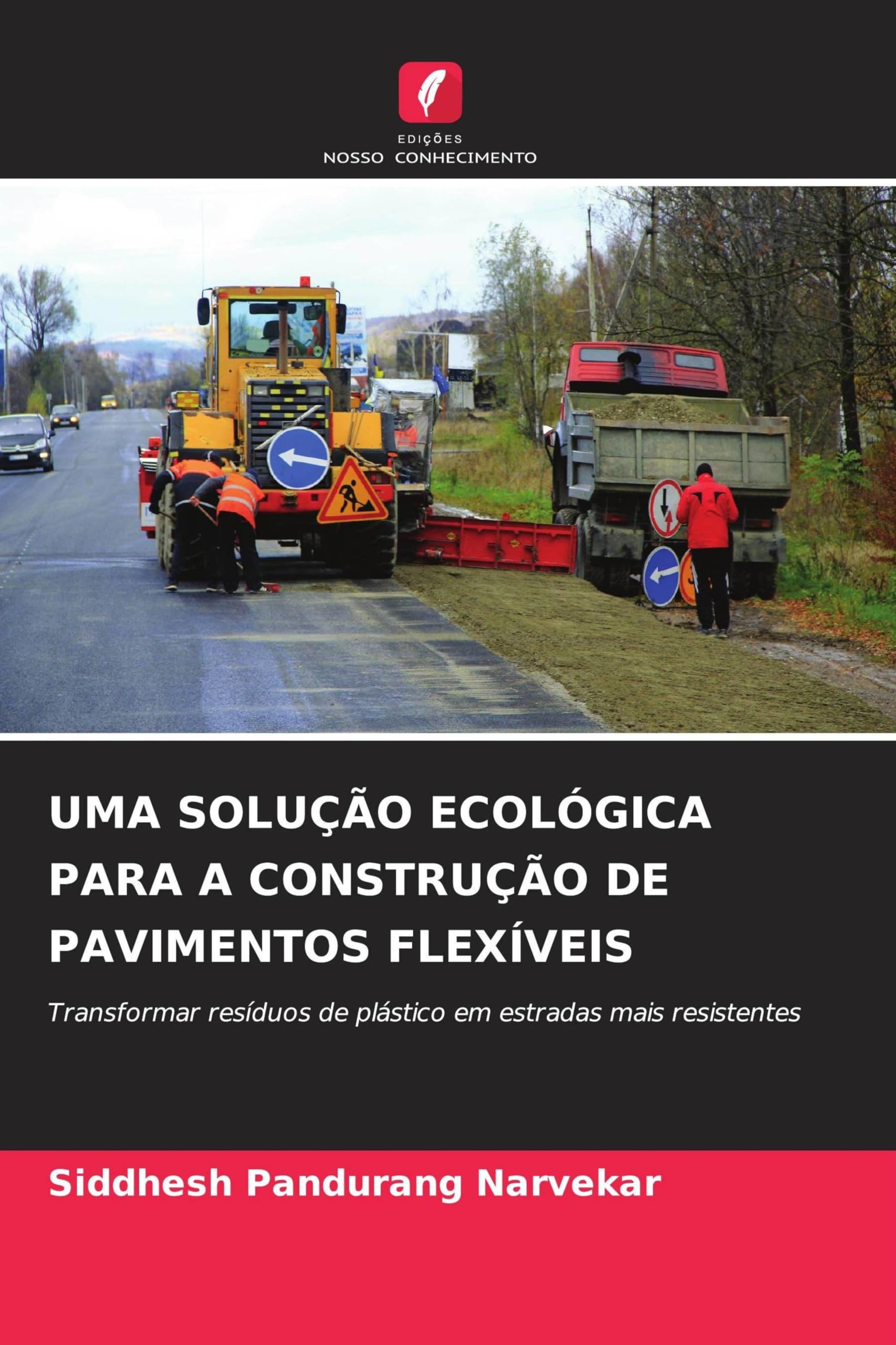 Uma Solução Ecológica Para a Construção de Pavimentos Flexíveis: Transformar resíduos de plástico em estradas mais resistentes