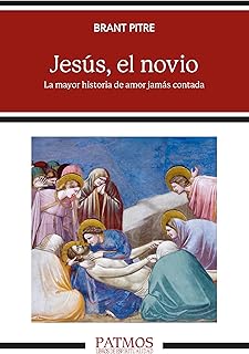 Jesus, el novio: La mayor historia de amor jamas contada (Spanish Edition)