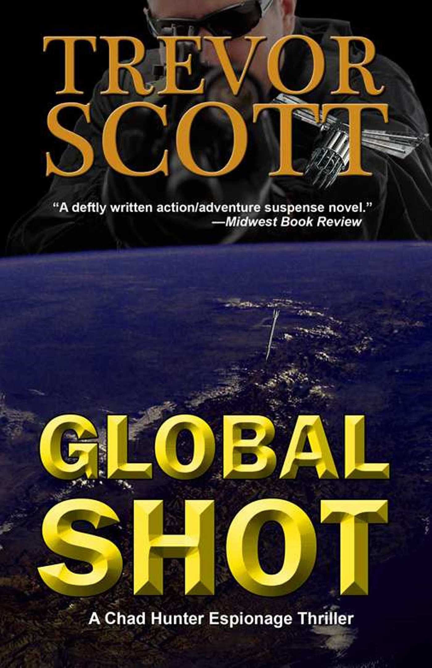 Global Shot (Chad Hunter Thriller Series Book 2)