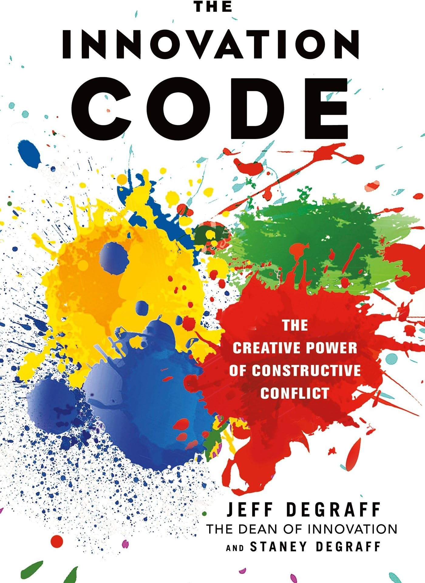 The Innovation Code: The Creative Power of Constructive Conflict