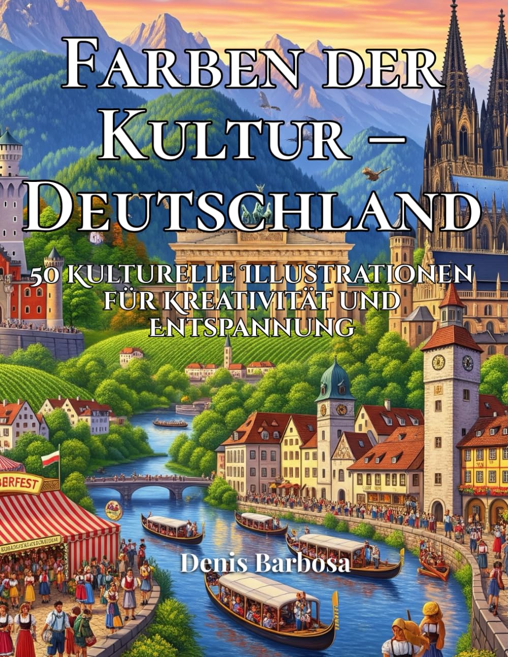 Farben der Kultur – Deutschland: 50 Kulturelle Illustrationen für Kreativität und Entspannung (Cores da Cultura)