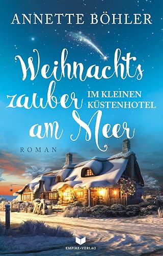 Weihnachtszauber im kleinen Küstenhotel am Meer (Herzklopfen am Meer 2)