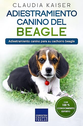 Adiestramiento canino del beagle Adiestramiento canino para su cachorro beagle (Spanish Edition)