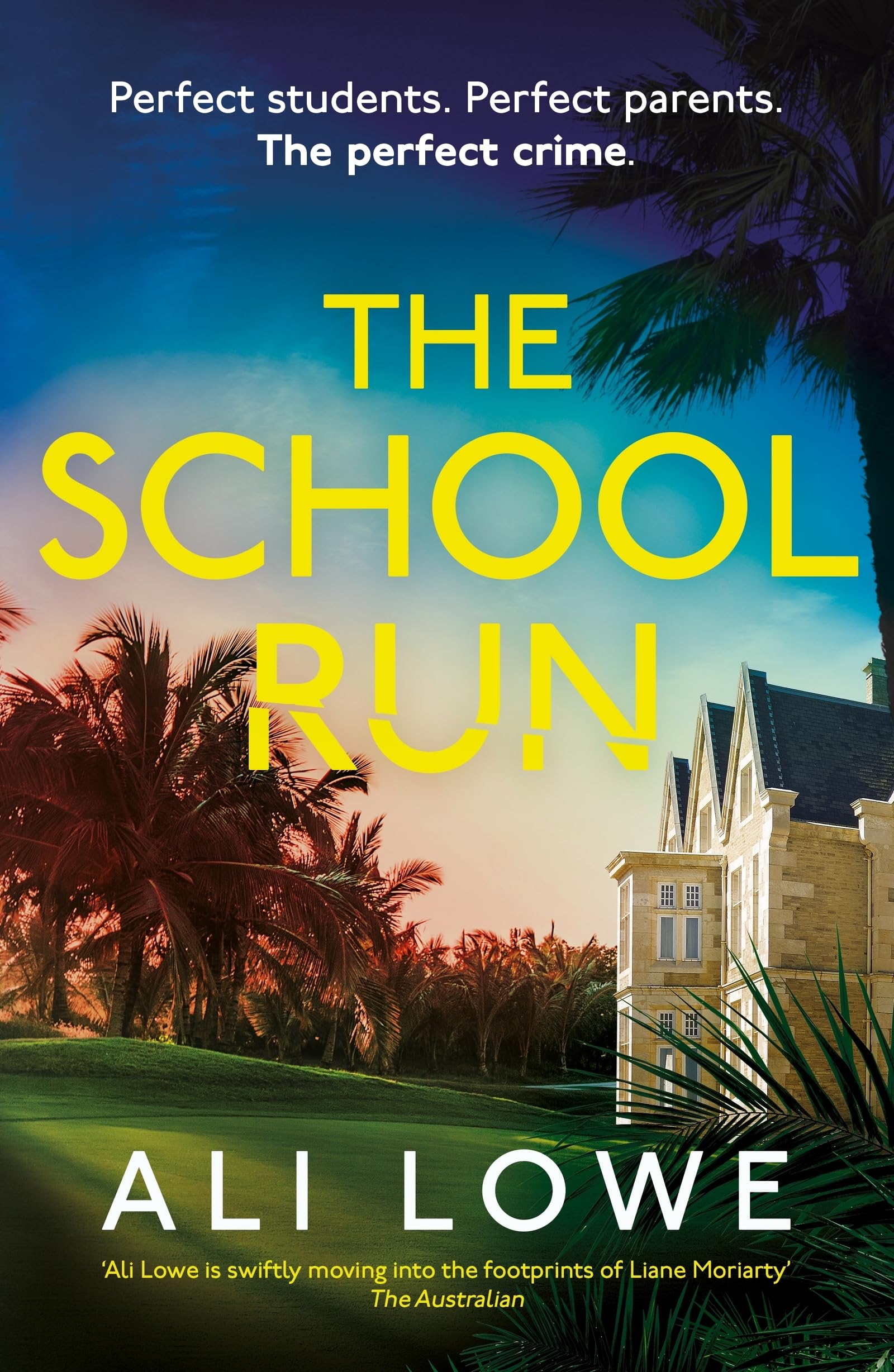 The School Run : The gripping new 2024 thriller full of scandal, secrets and glamour from the bestselling author of The Trivia Night