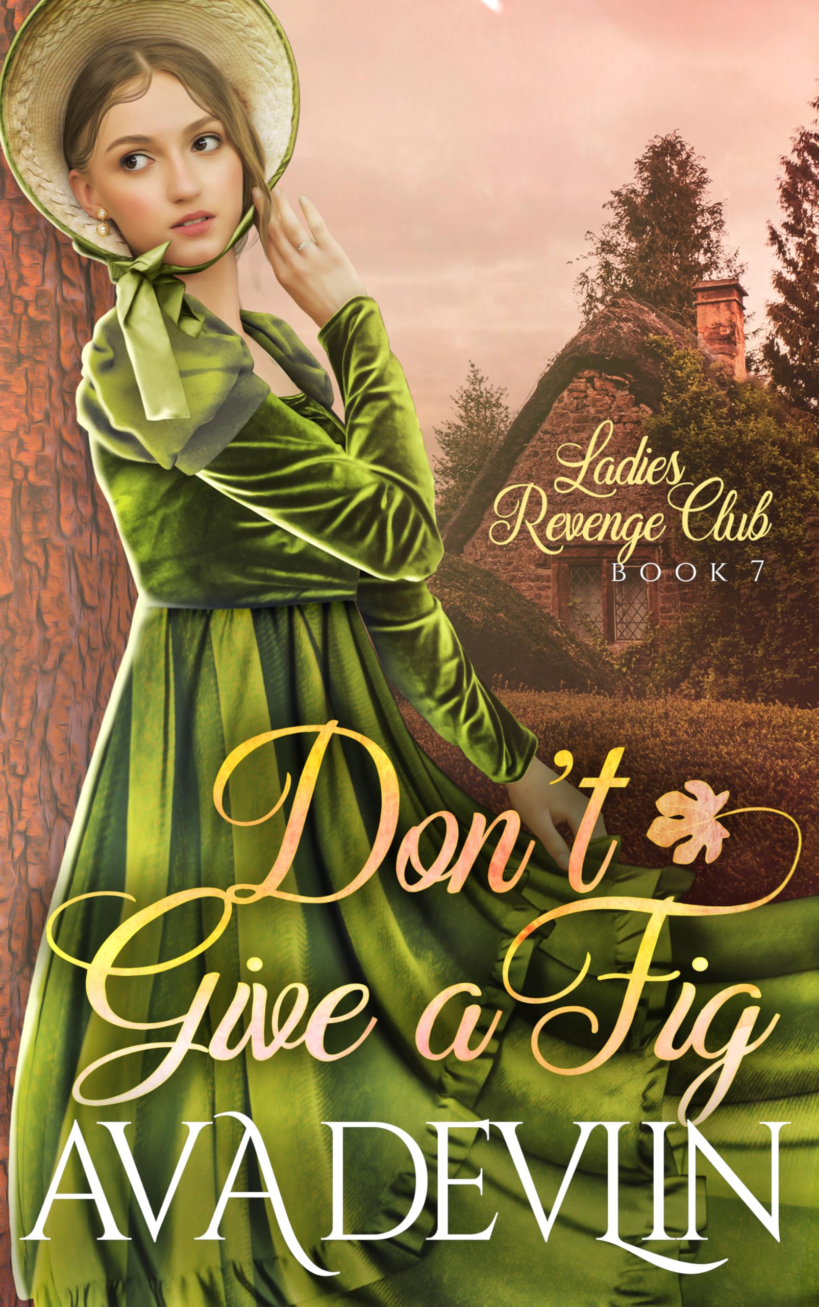 Don't Give a Fig: A Slow Burn Regency Romance (Ladies' Revenge Club Book 7)