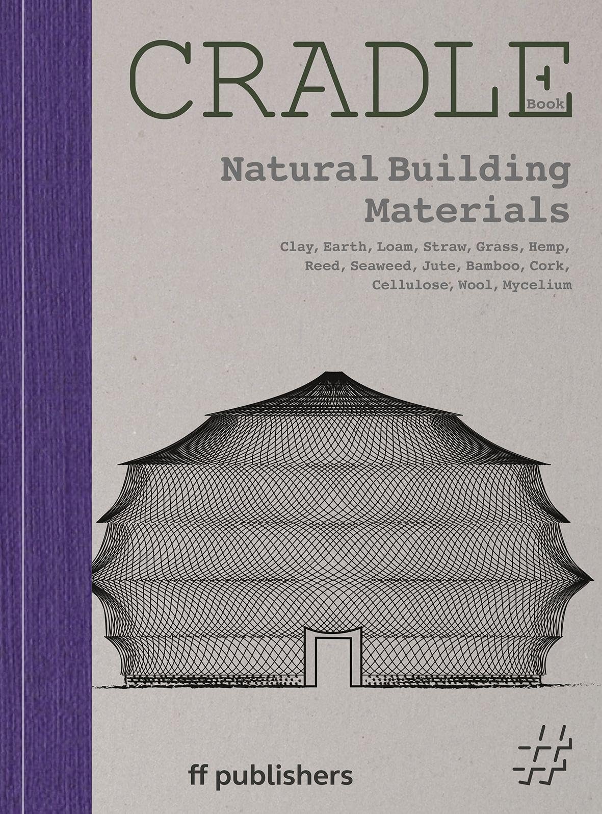 Cradle Book Natural Building Materials by Chris van Uffelen HARDBACK