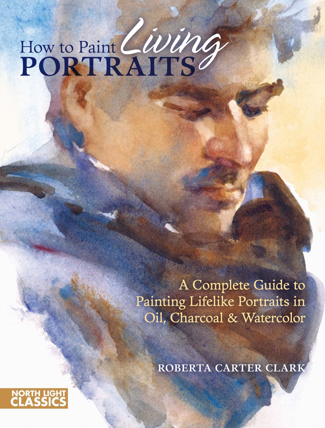 How to Paint Living Portraits livre d'art pour progresser en atelier