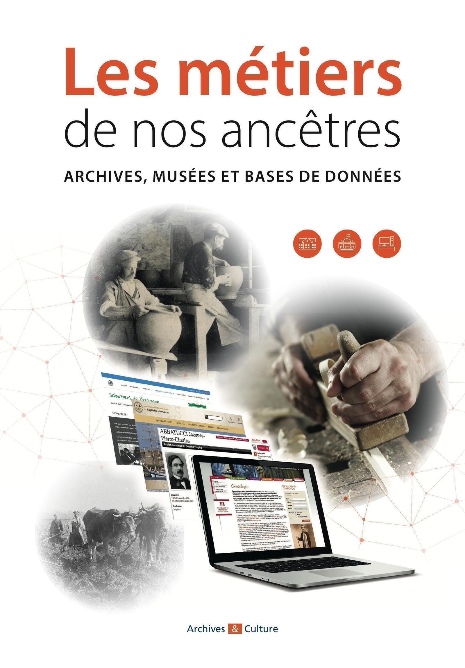 Les métiers de nos ancêtres: Archives, musées et bases de données