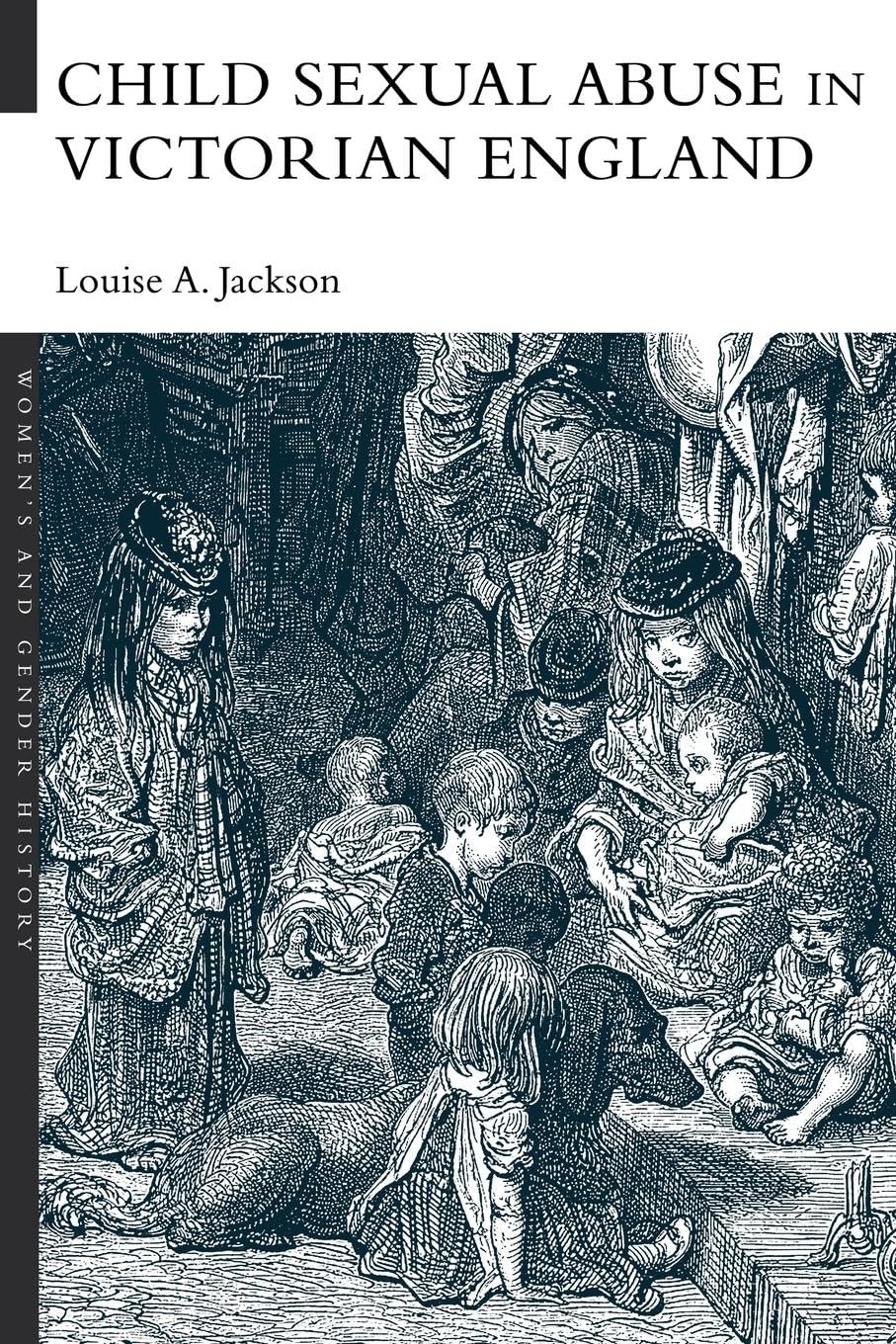 Child Sexual Abuse in Victorian England (Women's and Gender History)