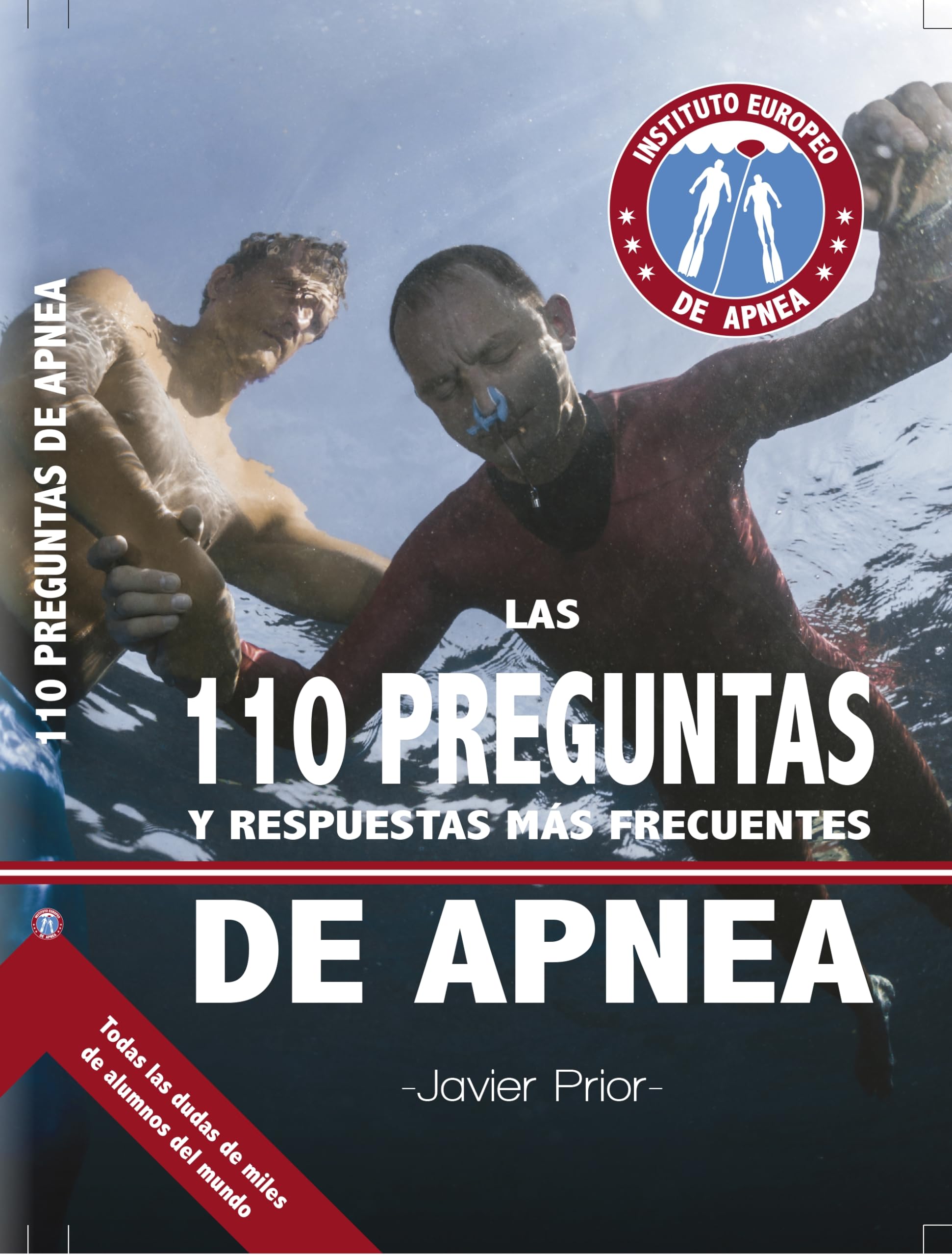 110 Preguntas de Apnea: Respuestas a las preguntas más comunes de Freediving y Pesca Submarina (Cursos de apnea, freediving, buceo libre y snorkel avanzado nº 6)