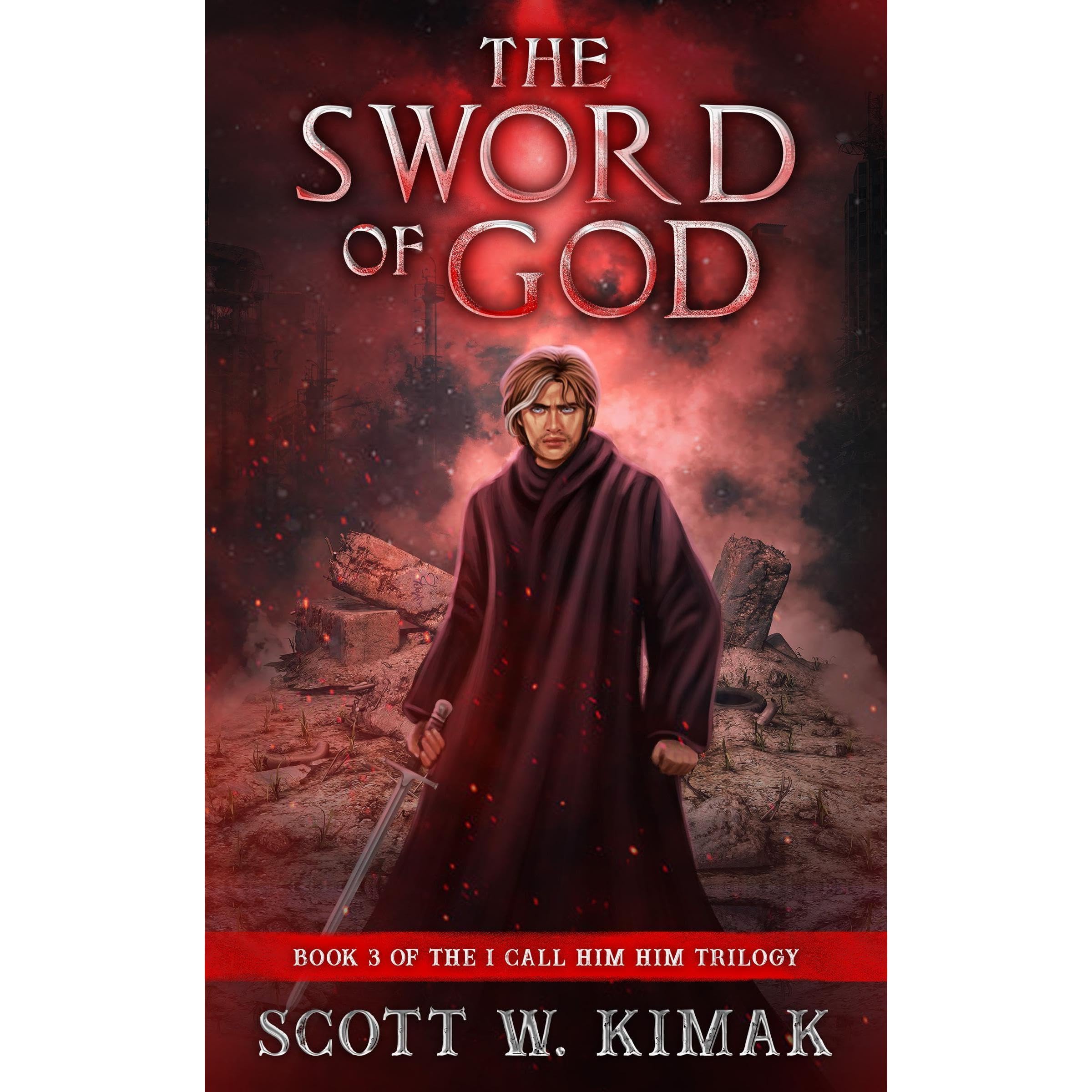 The Sword of God: A Post-Apocalyptic Survival Thriller (I call him HIM trilogy Book 3)