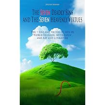 The Seven Deadly Sins and The Seven Heavenly Virtues