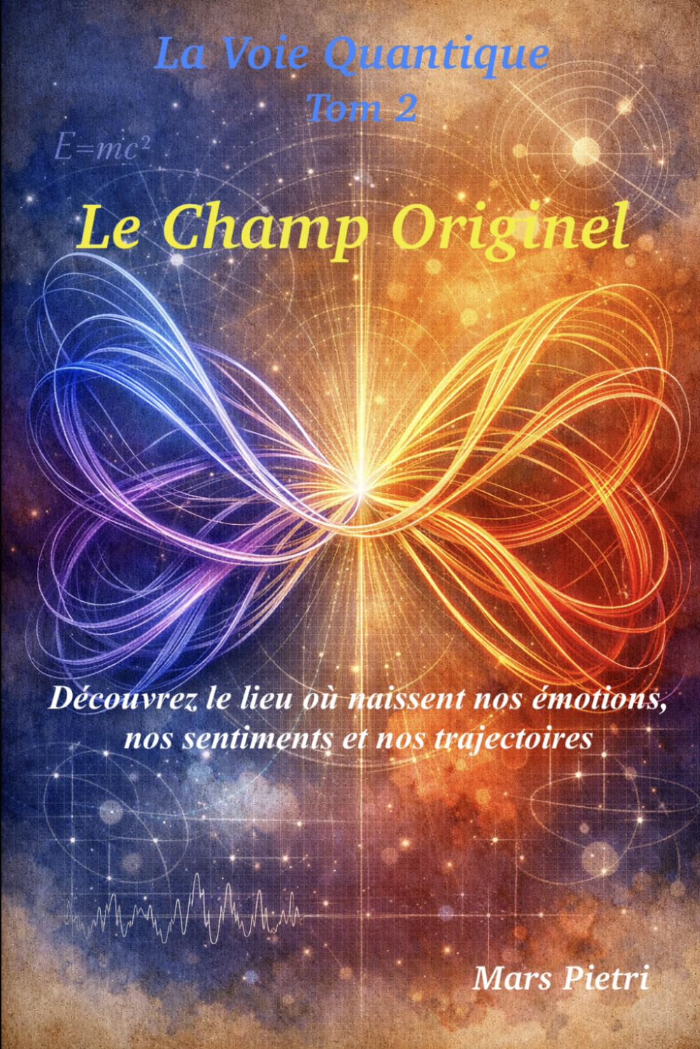 Le Champ Originel (La Voie Quantique)