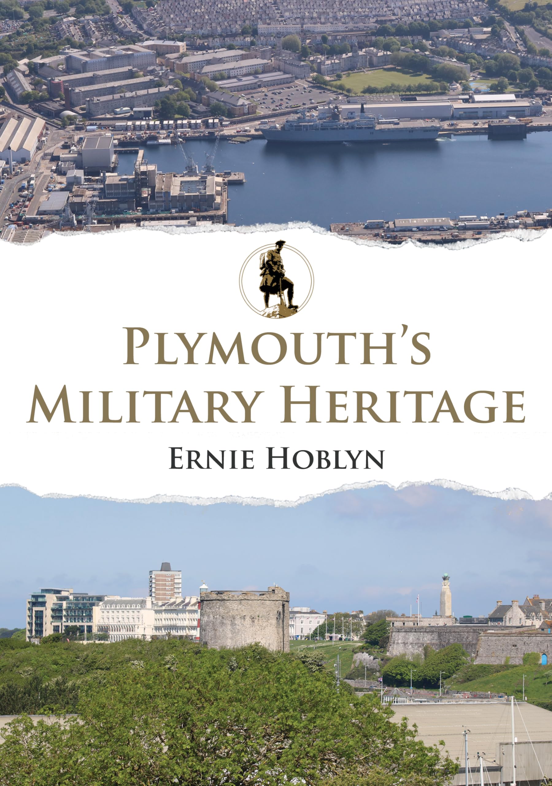 Plymouth's Military Heritage by Ernie Hoblyn - 9781398120327