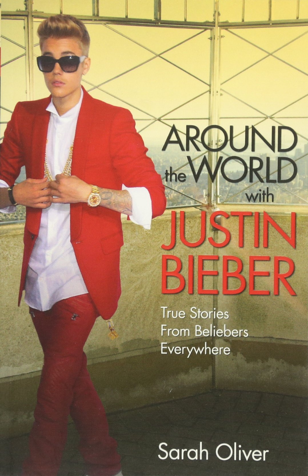 Around the World with Justin Bieber - True Stories from Beliebers Everywhere