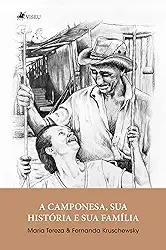 A camponesa, sua história e sua família