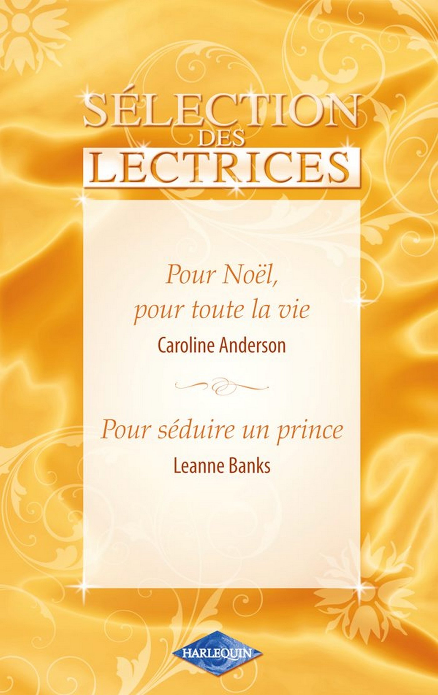 Pour Noël, pour toute la vie-Pour séduire un prince (French Edition)