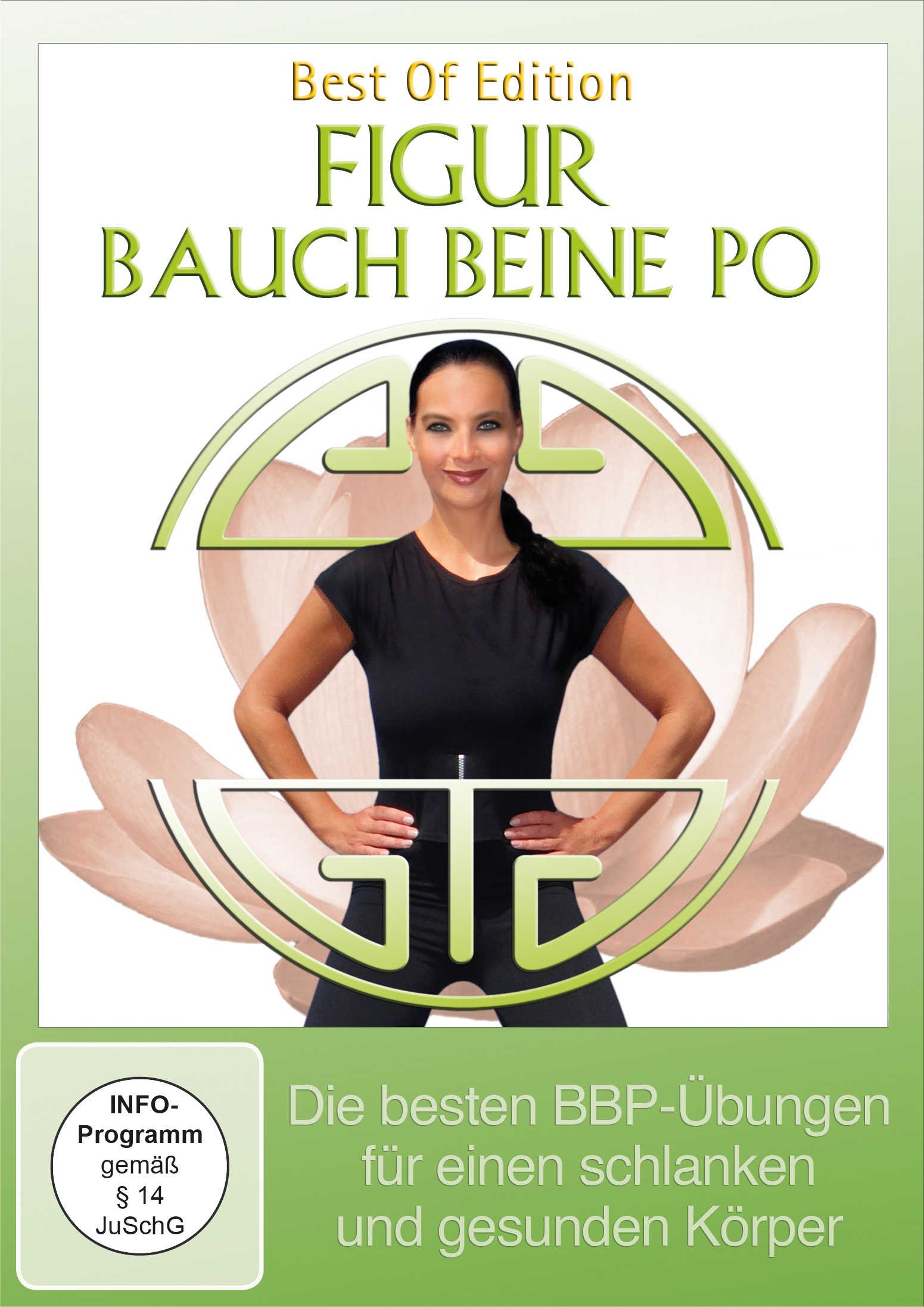 Figur Bauch Beine Po - Die besten BBP-Übungen für einen schlanken und gesunden Körper (Best of Editon)