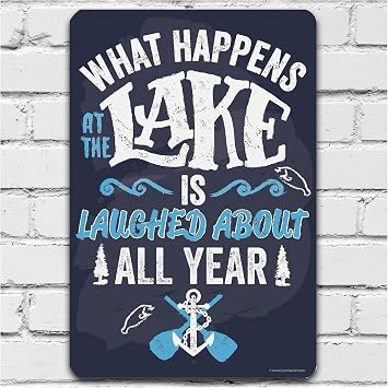 Metal Sign - What Happens At The Lake - Durable Metal Sign - Use Indoor/Outdoor - Makes a Great Gift and Decor for Lake house or Cabin Under $20 8" x 12"