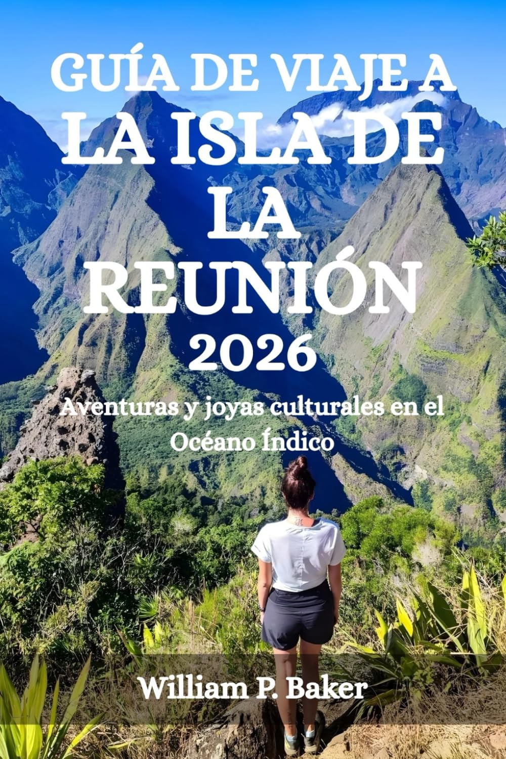 GUÍA DE VIAJE A LA ISLA DE LA REUNIÓN 2026: Aventuras y joyas culturales en el Océano Índico