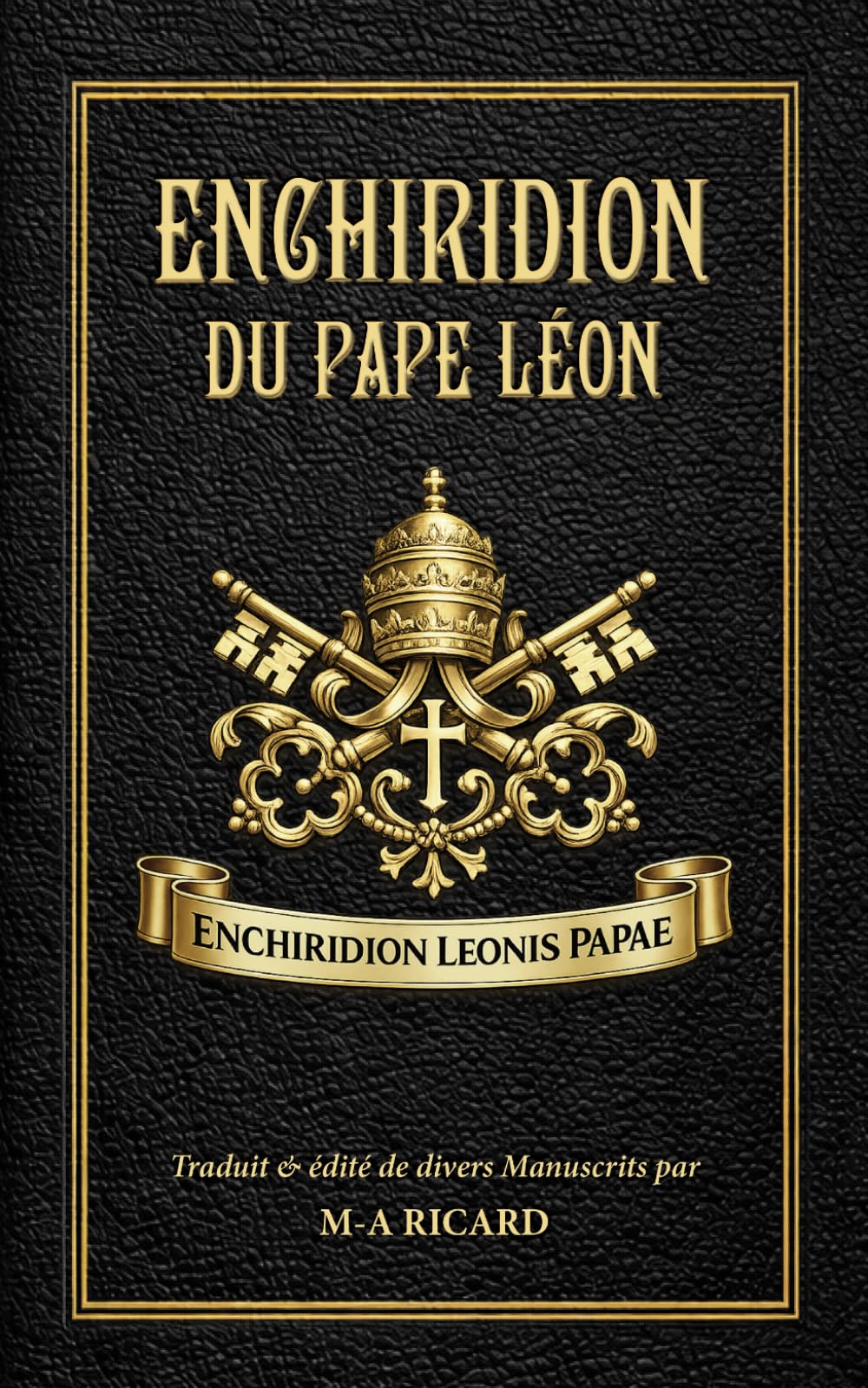 Enchiridion du Pape Léon: L'Édition complète