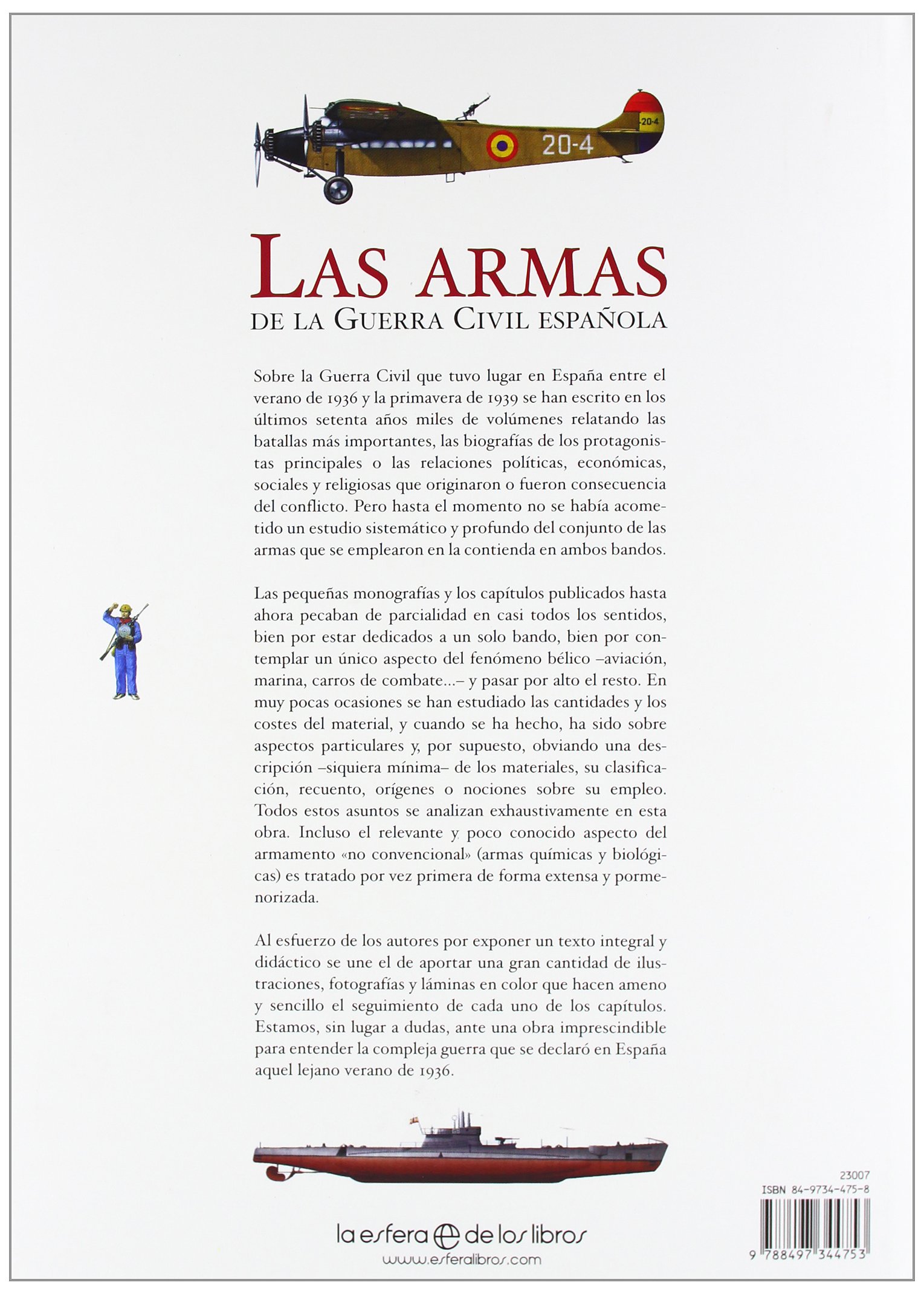 Las Armas de La Guerra Civil Espanola: El Primer Estudio Global y Sistematico del Armamento Empleado Por Ambos Contendientes