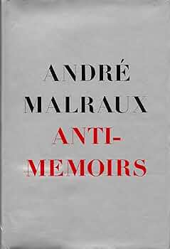 André Malraux Anti-Memoirs ANTI-MEMOIRS : Malraux, Andre: Amazon.ca: Livres