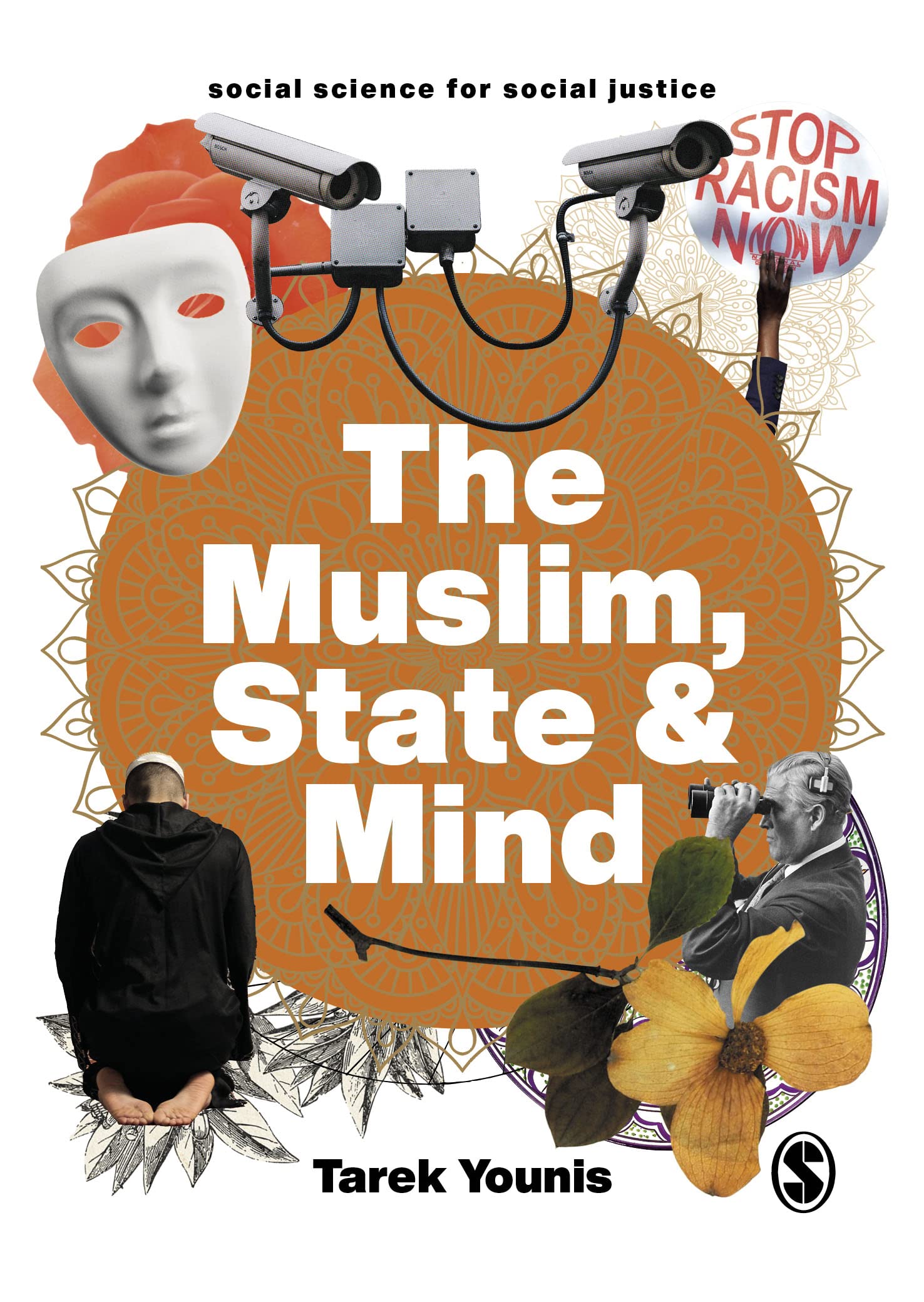 Social Science for Social Justice Ser.: Muslim, State & Mind by Tarek Younis ...