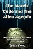 Cover of The Matrix Code and the Alien Agenda