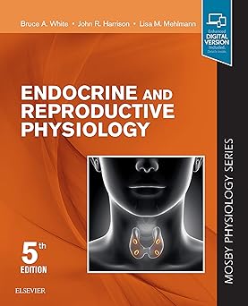 ENDOCRINE AND REPRODUCTIVE PHYSIOLOGY WITH ACCESS CODE 5ED (PB 2019) 