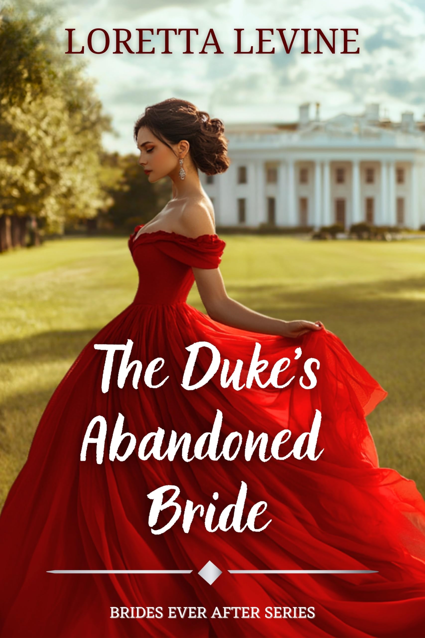 The Duke’s Abandoned Bride: A Steamy Historical Regency Romance Novel (Brides Ever After Book 1)
