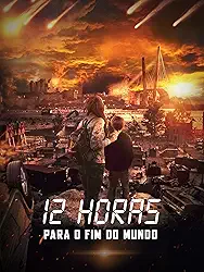12 Horas Para o Fim do Mundo