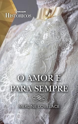 O amor é para sempre (Históricos Livro 36)