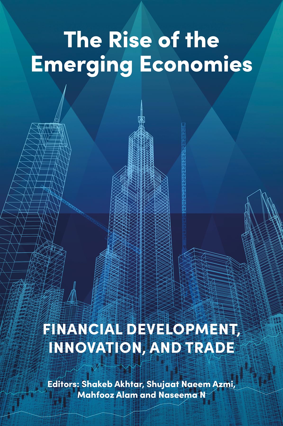 The Rise of the Emerging Economies: Financial Development, Innovation, and Trade (English Edition)
