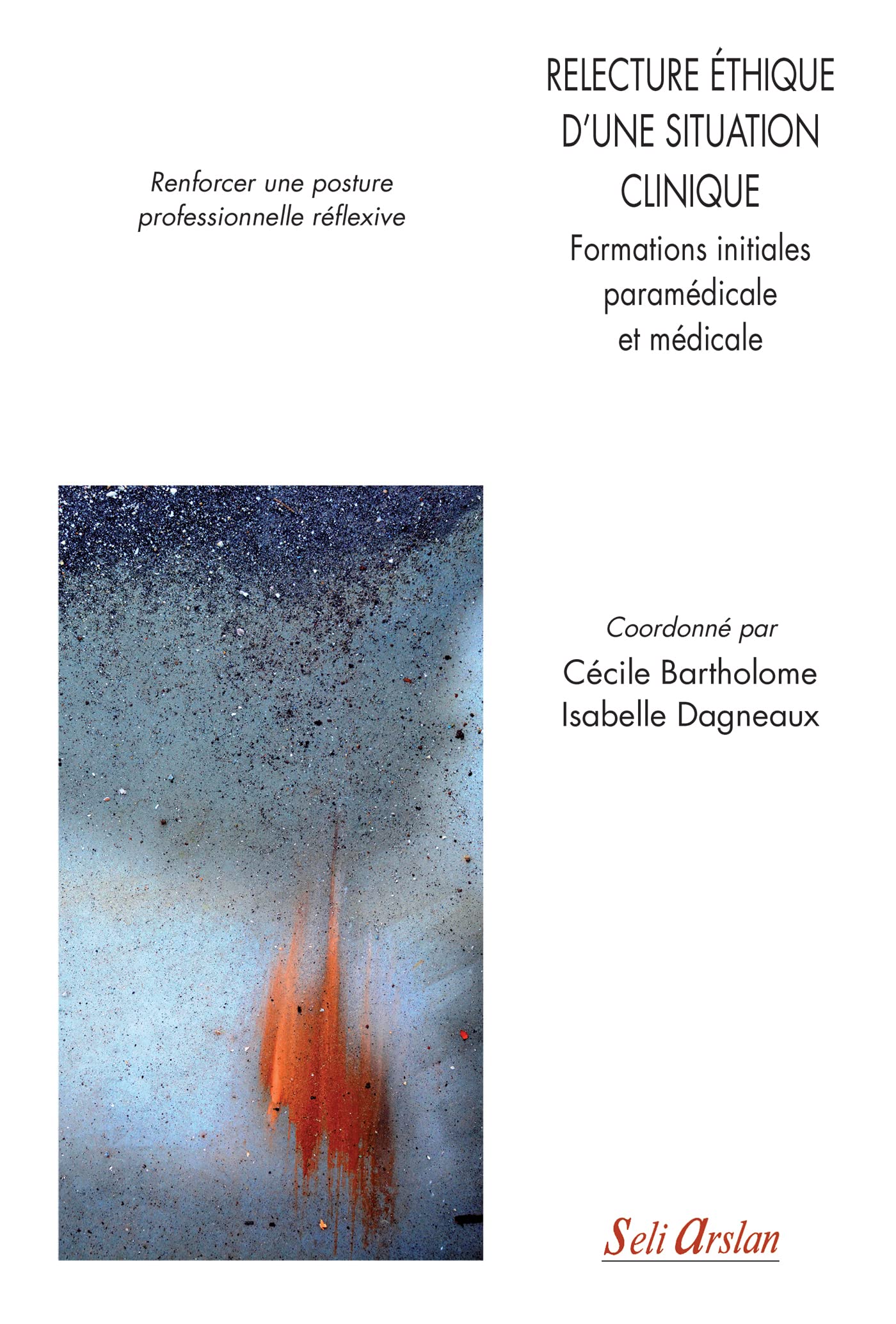 Relecture éthique d'une situation clinique - Formations initiales paramédicale et médicale: Renforcer une posture professionnelle réflexive