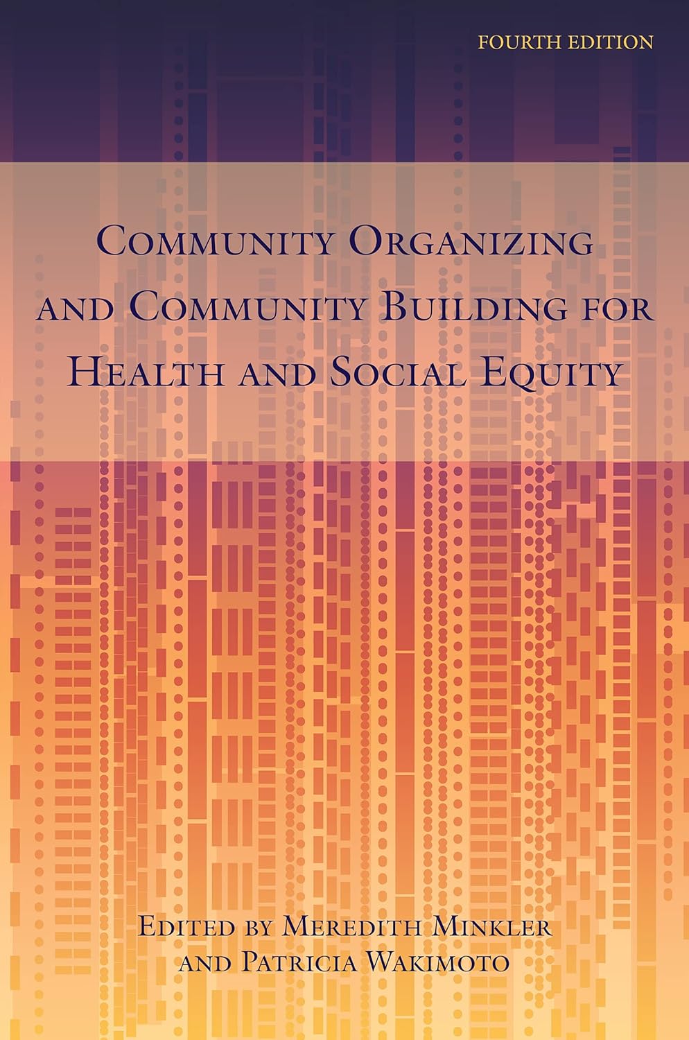 Community Organizing and Community Building for Health and Social Equity, 4th edition      Paperback – December 10, 2021