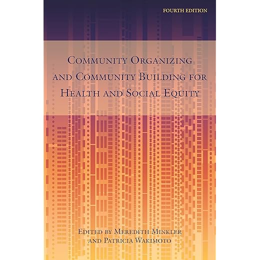 Community Organizing and Community Building for Health and Social Equity, 4th edition